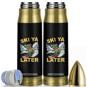 Funny Skiing Alligator Bullet Tumbler Ski Ya Later Skier Snow Mountain Winter Sport TS11 Black Print Your Wear