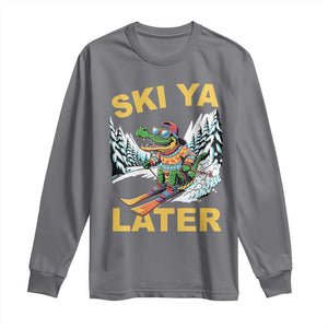 Funny Skiing Alligator Long Sleeve Shirt Ski Ya Later Skier Snow Mountain Winter Sport TS11 Charcoal Print Your Wear