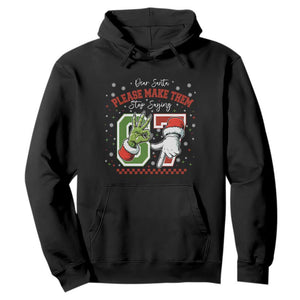 Funny Dear Santa Please Make Them Stop Saying 67 Christmas Hoodie Six Seven Meme Xmas TS11 Black Print Your Wear