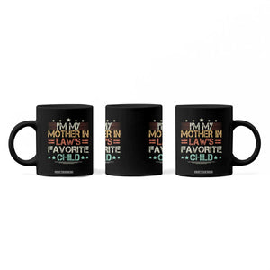 I Am My Mother In Laws Favorite Child Coffee Mug Family Humor TS11 Print Your Wear