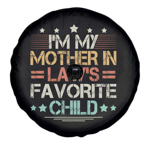 I Am My Mother In Laws Favorite Child Spare Tire Cover Family Humor TS11 Print Your Wear