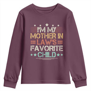 I Am My Mother In Laws Favorite Child Youth Sweatshirt Family Humor TS11 Maroon Print Your Wear