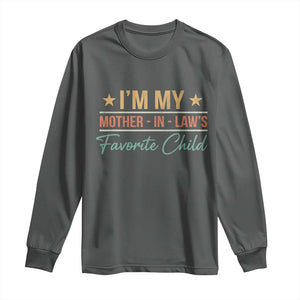 I Am My Mother In Laws Favorite Child Long Sleeve Shirt Funny Parent TS11 Dark Heather Print Your Wear