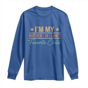 I Am My Mother In Laws Favorite Child Long Sleeve Shirt Funny Parent TS11 Royal Blue Print Your Wear