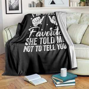I Am Moms Favorite She Told Me Not To Tell You Throw Blanket TS11 Print Your Wear