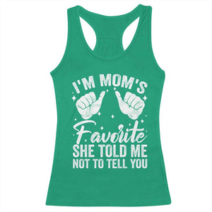 I Am Moms Favorite She Told Me Not To Tell You Racerback Tank Top TS11 Irish Green Print Your Wear