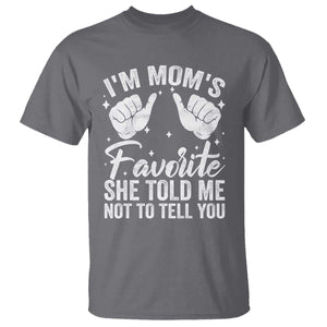 I Am Moms Favorite She Told Me Not To Tell You T Shirt TS11 Charcoal Print Your Wear