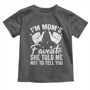 I Am Moms Favorite She Told Me Not To Tell You Toddler T Shirt TS11 Dark Heather Print Your Wear