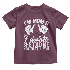 I Am Moms Favorite She Told Me Not To Tell You Toddler T Shirt TS11 Maroon Print Your Wear