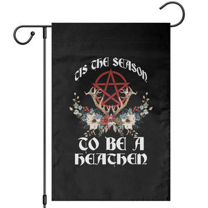Tis The Season To Be The Heathen Garden Flag Pagan Christmas Yule Holiday Pentagram TS11 Black Print Your Wear