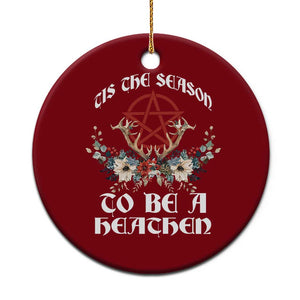 Tis The Season To Be The Heathen Ceramic Ornament Pagan Christmas Yule Holiday Pentagram TS11 1pc Red Print Your Wear