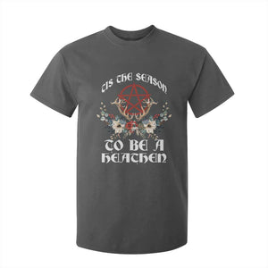 Tis The Season To Be The Heathen T Shirt For Kid Pagan Christmas Yule Holiday Pentagram TS11 Dark Heather Print Your Wear