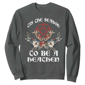 Tis The Season To Be The Heathen Sweatshirt Pagan Christmas Yule Holiday Pentagram TS11 Dark Heather Print Your Wear