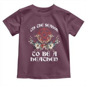 Tis The Season To Be The Heathen Toddler T Shirt Pagan Christmas Yule Holiday Pentagram TS11 Maroon Print Your Wear