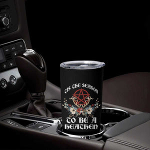 Tis The Season To Be The Heathen Tumbler Cup Pagan Christmas Yule Holiday Pentagram TS11 Print Your Wear