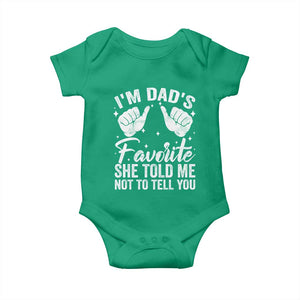 I Am Dads Favorite He Told Me Not To Tell You Baby Onesie TS11 Irish Green Print Your Wear