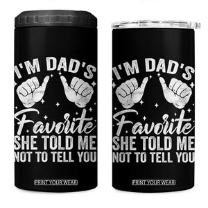 I Am Dads Favorite He Told Me Not To Tell You 4 in 1 Can Cooler Tumbler TS11 One Size: 16 oz Black Print Your Wear