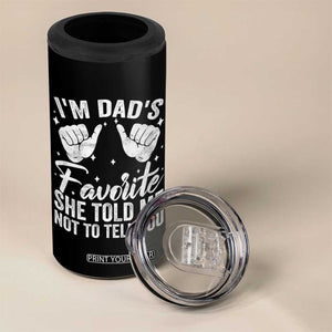 I Am Dads Favorite He Told Me Not To Tell You 4 in 1 Can Cooler Tumbler TS11 Print Your Wear