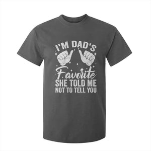 I Am Dads Favorite He Told Me Not To Tell You T Shirt For Kid TS11 Dark Heather Print Your Wear