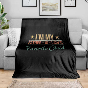 I Am My Father In Laws Favorite Child Throw Blanket Funny Parent TS11 Print Your Wear