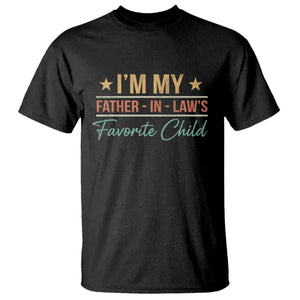 I Am My Father In Laws Favorite Child T Shirt Funny Parent TS11 Black Print Your Wear