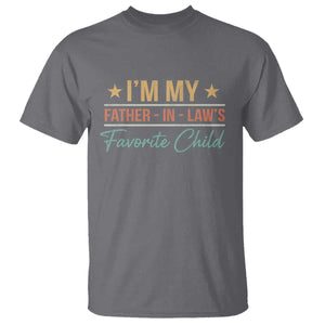 I Am My Father In Laws Favorite Child T Shirt Funny Parent TS11 Charcoal Print Your Wear
