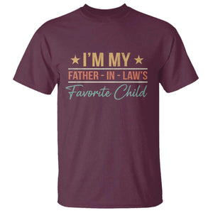 I Am My Father In Laws Favorite Child T Shirt Funny Parent TS11 Maroon Print Your Wear