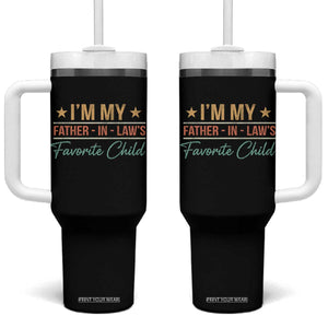 I Am My Father In Laws Favorite Child Tumbler With Handle Funny Parent TS11 One Size: 40 oz Black Print Your Wear