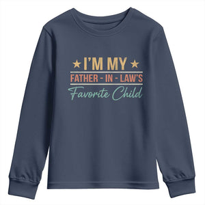 I Am My Father In Laws Favorite Child Youth Sweatshirt Funny Parent TS11 Navy Print Your Wear