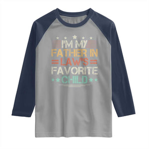I Am My Father In Laws Favorite Child Raglan Shirt Family Humor TS11 Sport Gray Navy Print Your Wear