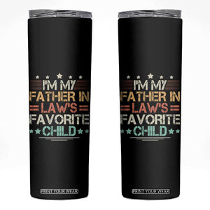 I Am My Father In Laws Favorite Child Skinny Tumbler Family Humor TS11 Black Print Your Wear