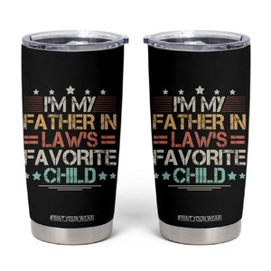 I Am My Father In Laws Favorite Child Tumbler Cup Family Humor TS11 Black Print Your Wear