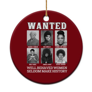 Wanted Well Behaved Women Seldom Make History Ceramic Ornament Black Woman Leaders Black History Month TS11 1pc Red Print Your Wear