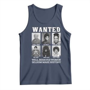 Wanted Well Behaved Women Seldom Make History Tank Top Black Woman Leaders Black History Month TS11 Navy Print Your Wear