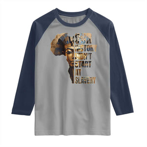 Our History Didn't Start At Slavery Raglan Shirt Black History Month Ancient Egyptian TS11 Sport Gray Navy Print Your Wear