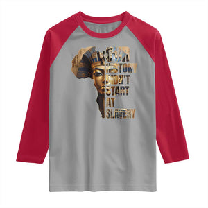 Our History Didn't Start At Slavery Raglan Shirt Black History Month Ancient Egyptian TS11 Sport Gray Red Print Your Wear