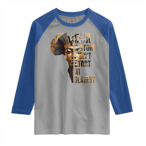 Our History Didn't Start At Slavery Raglan Shirt Black History Month Ancient Egyptian TS11 Sport Gray Royal Print Your Wear