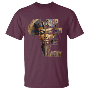 Our History Didn't Start At Slavery T Shirt Black History Month Ancient Egyptian TS11 Maroon Print Your Wear