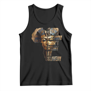 Our History Didn't Start At Slavery Tank Top Black History Month Ancient Egyptian TS11 Black Print Your Wear