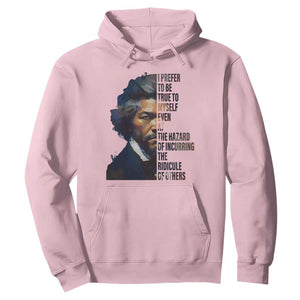 Frederick Douglass Quote Hoodie I Prefer To Be True To Myself Even At The Hazard Of Incurring The Ridicule Of Others TS11 Light Pink Print Your Wear