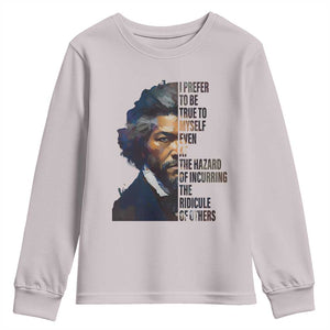 Frederick Douglass Quote Youth Sweatshirt I Prefer To Be True To Myself Even At The Hazard Of Incurring The Ridicule Of Others TS11 Ice Gray Print Your Wear