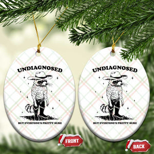 Funny Undiagnosed But Everyone's Pretty Sure Ceramic Ornament Cowboy Racoon TS11 Print Your Wear