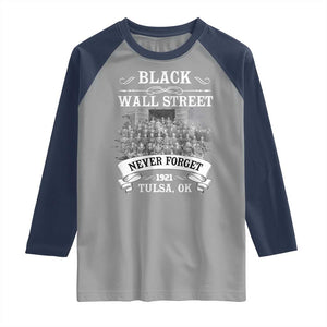 Never Forget Black Wall Street 1921 Raglan Shirt Tulsa Oklahoma Black History Month TS11 Sport Gray Navy Print Your Wear