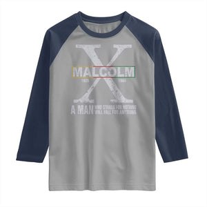 Malcolm X A Man Who Stands For Nothing Will Fall For Anything Raglan Shirt Black History Month TS11 Sport Gray Navy Print Your Wear