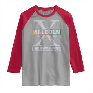 Malcolm X A Man Who Stands For Nothing Will Fall For Anything Raglan Shirt Black History Month TS11 Sport Gray Red Print Your Wear