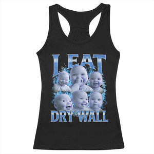 Funny AI Baby Meme Laughing Racerback Tank Top I Eat Dry Wall Baby Brainrot TS11 Black Print Your Wear