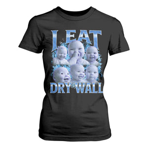 Funny AI Baby Meme Laughing T Shirt For Women I Eat Dry Wall Baby Brainrot TS11 Black Print Your Wear