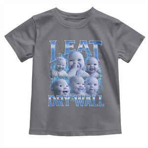 Funny AI Baby Meme Laughing Toddler T Shirt I Eat Dry Wall Baby Brainrot TS11 Charcoal Print Your Wear