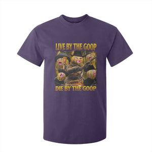 Funny Live By The Goop Die By The Goop T Shirt For Kid TS11 Purple Print Your Wear
