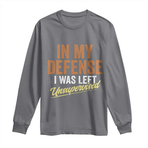 Funny In My Defense I Was Left Unsupervised Long Sleeve Shirt Retro Vintage Sarcastic Joke TS11 Charcoal Print Your Wear